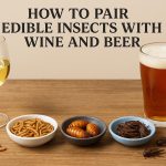 how-to-pair-edible-insects-with-wine-and-beer